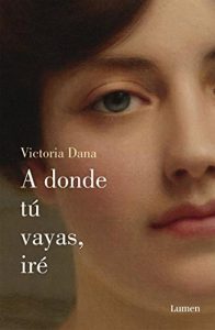 Descargar A donde tú vayas, iré pdf, epub, ebook