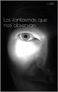 Descargar Los fantasmas que nos observan pdf, epub, ebook