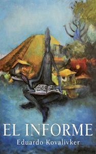 Descargar EL INFORME: La travesía de un hombre inmortal a través del tiempo y del espacio. pdf, epub, ebook