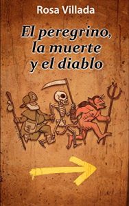 Descargar El peregrino, la muerte y el diablo: Una historia que recorre el Camino de Santiago pdf, epub, ebook