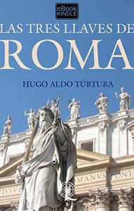 Descargar LAS TRES LLAVES DE ROMA pdf, epub, ebook