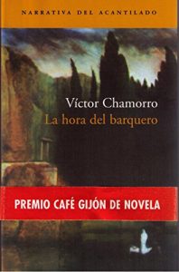 Descargar La Hora del Barquero: Premio Café Gijón de Novela 2003 pdf, epub, ebook