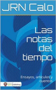 Descargar Las notas del tiempo: Ensayos, artículos y cuentos pdf, epub, ebook