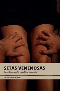 Descargar Setas venenosas: Cuando un sueño nos obliga a recordar pdf, epub, ebook