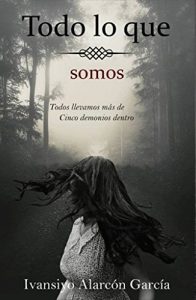 Descargar Todo lo que somos: Todos llevamos más de cinco demonios dentro pdf, epub, ebook
