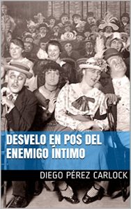Descargar Desvelo en Pos del Enemigo Íntimo: Comedia Psicológica pdf, epub, ebook