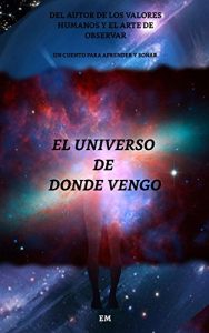 Descargar EL UNIVERSO DE DONDE VENGO pdf, epub, ebook