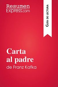 Descargar Carta al padre de Franz Kafka (Guía de lectura): Resumen y análisis completo pdf, epub, ebook