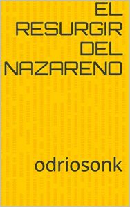 Descargar el resurgir del nazareno: odriosonk pdf, epub, ebook