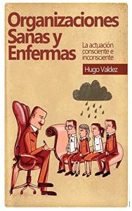 Descargar Organizaciones sanas y enfermas pdf, epub, ebook