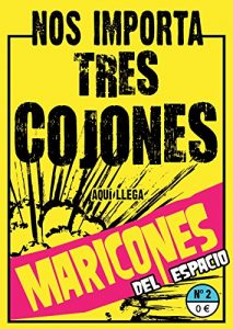 Descargar ¡NOS IMPORTA TRES COJONES!: ¡MARICONES DEL ESPACIO! VOL-02 pdf, epub, ebook