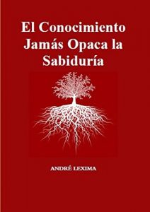 Descargar El Conocimiento Jamás Opaca La Sabiduría pdf, epub, ebook