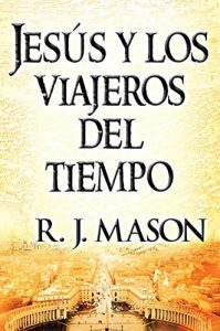 Descargar Jesús y los viajeros del tiempo pdf, epub, ebook