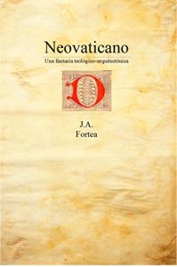 Descargar Neovaticano: Una fantasía teológica-arquitectónica pdf, epub, ebook