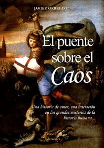 Descargar EL PUENTE SOBRE EL CAOS: Una historia de amor… y una iniciación en los grandes misterios de la historia humana pdf, epub, ebook