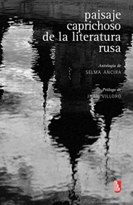 Descargar Paisaje caprichoso de la literatura rusa. Antología (Biblioteca Universitaria De Bolsillo) pdf, epub, ebook