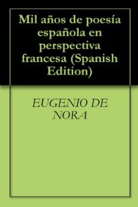 Descargar Mil años de poesía española en perspectiva francesa pdf, epub, ebook