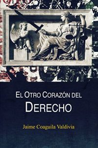 Descargar El otro corazón del derecho: 20 Ensayos literario-jurídicos sobre Teoría del Derecho pdf, epub, ebook