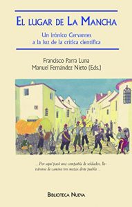 Descargar EL LUGAR DE LA MANCHA. Un irónico Cervantes a la luz de la crítica científica (LIBROS SINGULARES) pdf, epub, ebook