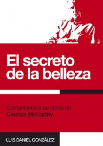 Descargar El secreto de la belleza: Comentarios a las obras de Cormac McCarthy pdf, epub, ebook