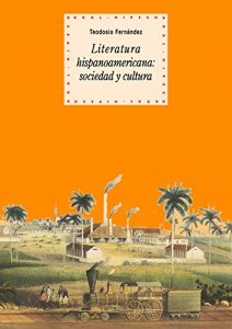 Descargar Literatura hispanoamericana: sociedad y cultura (Historia del pensamiento y la cultura) pdf, epub, ebook