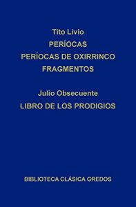 Descargar Períocas. Períocas de Oxirrinco. Fragmentos. Libro de los prodigios. (Biblioteca Clásica Gredos) pdf, epub, ebook