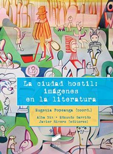 Descargar La ciudad hostil: imágenes en la literatura (Ensayo) pdf, epub, ebook