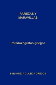 Descargar Paradoxógrafos griegos. Rarezas y maravillas (Biblioteca Clásica Gredos) pdf, epub, ebook