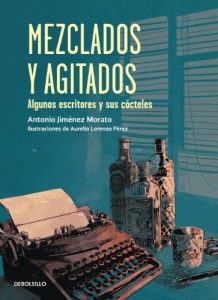 Descargar Mezclados y agitados: Algunos escritores y sus cócteles pdf, epub, ebook