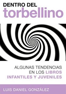 Descargar Dentro del torbellino: Algunas tendencias en los libros infantiles y juveniles pdf, epub, ebook