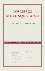 Descargar Los libros del conquistador (Conmemorativa 70 Aniversario Fce) pdf, epub, ebook