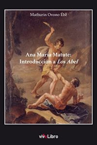 Descargar Ana María Matute: Introducción a Los Abel pdf, epub, ebook