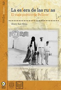 Descargar La esfera de las rutas: El viaje poético de Pellicer (Pùblicaensayo nº 3) pdf, epub, ebook