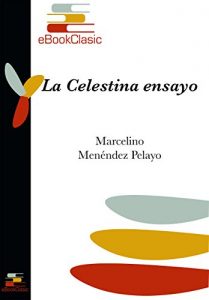 Descargar La Celestina, ensayo (Anotado) pdf, epub, ebook