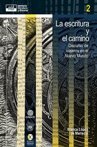 Descargar La escritura y el camino: Discursos de viajeros en el Nuevo Mundo (memoria, literatura y discurso nº 2) pdf, epub, ebook