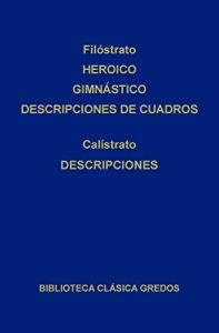Descargar Heroico. Gimnástico. Descripciones de cuadros. Descripciones. (Biblioteca Clásica Gredos) pdf, epub, ebook