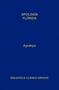 Descargar Apología. Flórida. (Biblioteca Clásica Gredos) pdf, epub, ebook