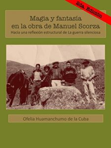 Descargar Magia y fantasía en la obra de Manuel Scorza: Hacia una reflexión estructural de La guerra silenciosa pdf, epub, ebook