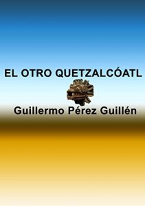 Descargar EL OTRO QUETZALCÓATL pdf, epub, ebook