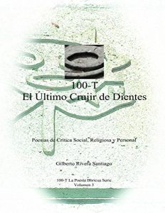 Descargar 100-T El Ultimo Crujir de Dientes (100-T La Poesia Boricua nº 3) pdf, epub, ebook
