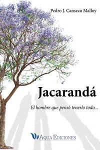 Descargar Jacaranda: El hombre que pensó tenerlo todo pdf, epub, ebook