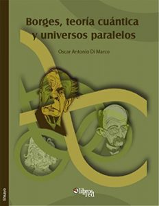 Descargar Borges, teoría cuántica y universos paralelos pdf, epub, ebook