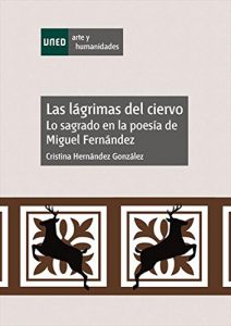 Descargar Las Lágrimas del Ciervo. Lo Sagrado en la Poesía de Miguel Fernández pdf, epub, ebook