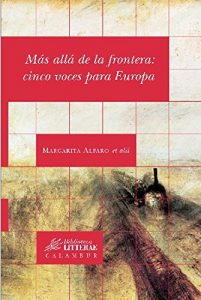 Descargar Más allá de la frontera: Cinco voces para Europa pdf, epub, ebook