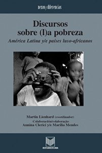 Descargar Discursos sobre (l)a pobreza.: América Latina y/e países luso-africanos. Colaboración/colaboração Annina Clerici y/e Marília Mendes. (Nexos y Diferencias. … de la Cultura de América Latina nº 17) pdf, epub, ebook