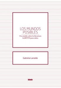 Descargar Los mundos posibles: Un estudio sobre la literatura LGBTTI para niñxs pdf, epub, ebook