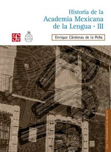 Descargar Historia de la Academia Mexicana de la Lengua (1946-2000). Tomo III: 3 (Vida Y Pensamiento De Mexico / Life and Thought of Mexico) pdf, epub, ebook