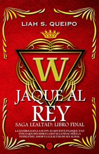 Descargar Jaque al Rey: Saga Lealtad, Libro Final (4) pdf, epub, ebook