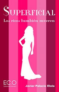 Descargar Superficial: Los ricos también mueren pdf, epub, ebook