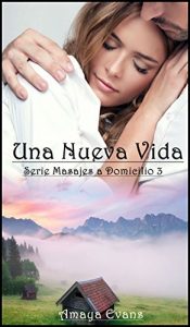 Descargar Una Nueva Vida (Serie Masajes a Domicilio nº 3) pdf, epub, ebook